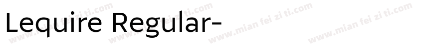 Lequire Regular字体转换
